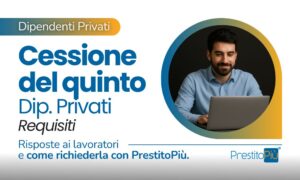Dipendente privato che verifica online i requisiti per ottenere una cessione del quinto con PrestitoPiù