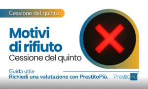 Simbolo di una X per guida utile sui motivi di rifiuto della cessione del quinto, a cura di PrestitoPiù