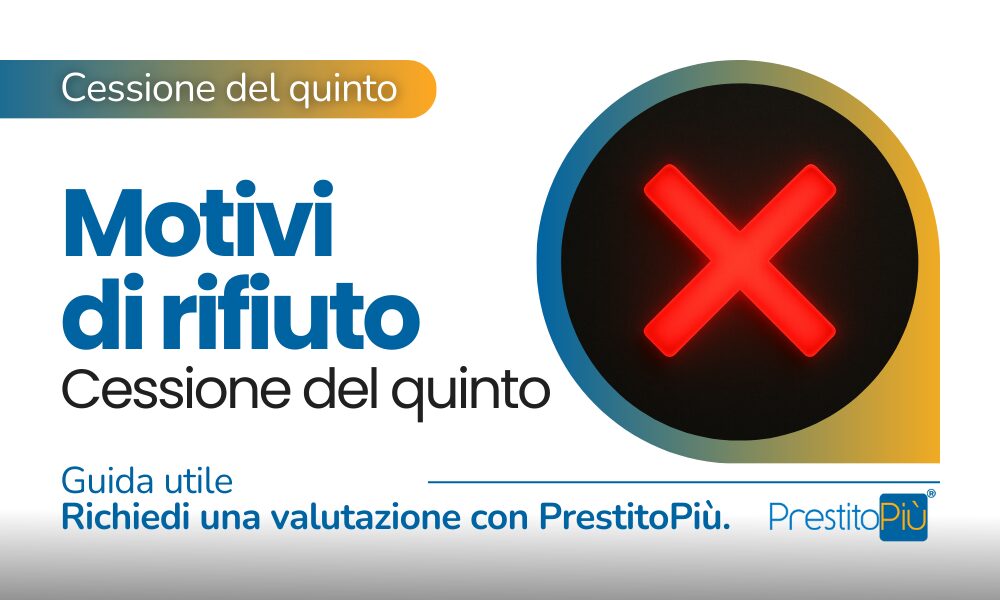 Simbolo di una X per guida utile sui motivi di rifiuto della cessione del quinto, a cura di PrestitoPiù