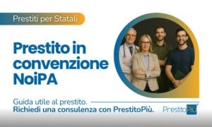 Gruppo di dipendenti pubblici che può accedere a un prestito in convenzione NoiPA con PrestitoPiù